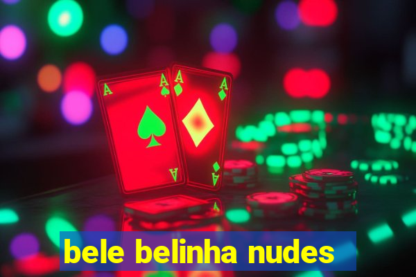 bele belinha nudes